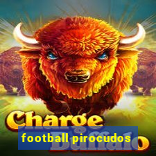 football pirocudos